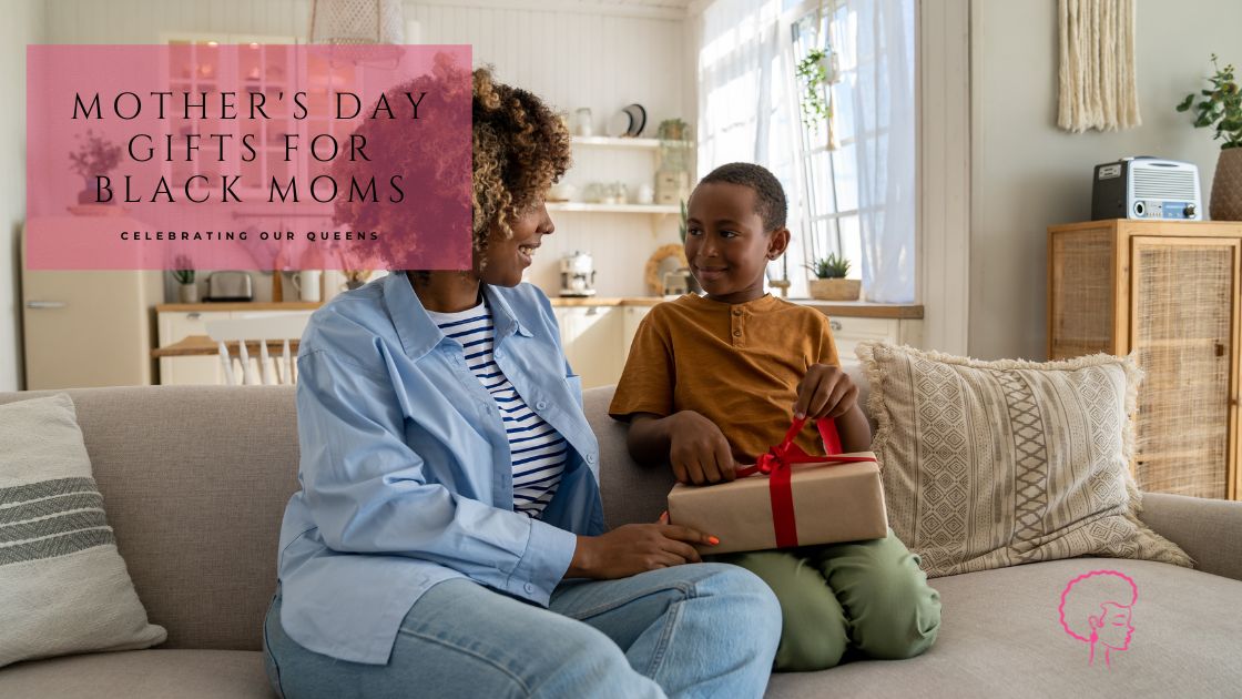 Mother's Day Gifts for Black Moms