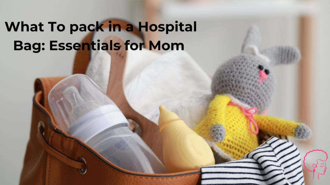 what to pack in hospital bag for mom